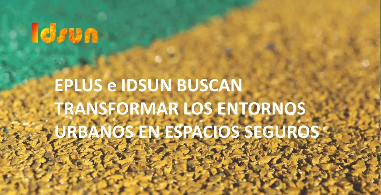 Pavimento Idsun con el lema «EPLUS e IDSUN buscan transformar los entornos urbanos en espacios seguros»
